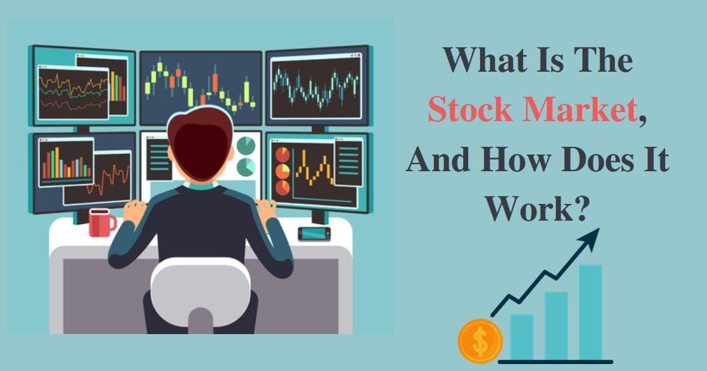 What Is The Stock Market And How Does It Work?