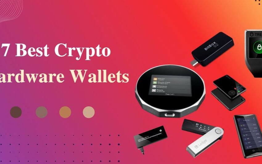 7 Best Crypto Hardware Wallets For 2023